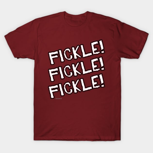 Fickle! Fickle! Fickle! Daniel Bryan Yes! T-Shirt by Smark Out Moment